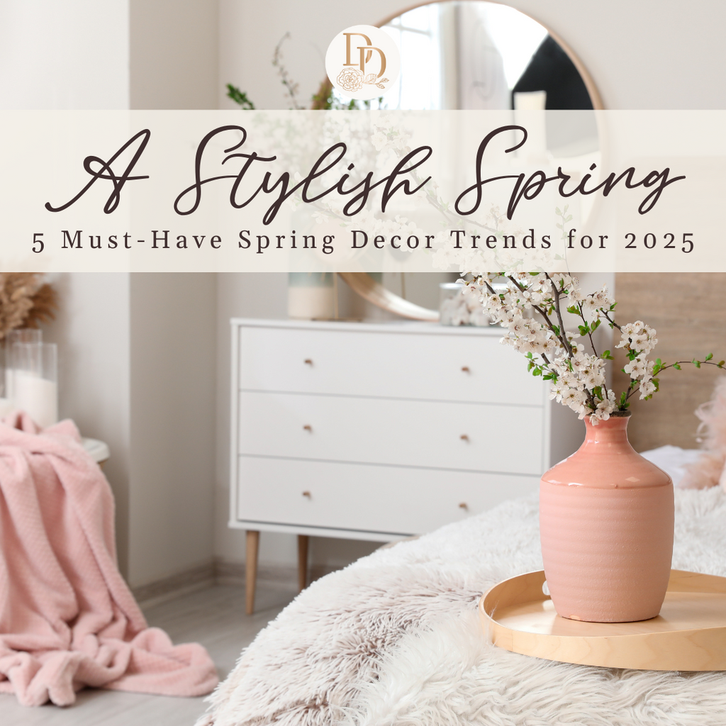 5 Must-Have Spring Decor Trends for 2025– Design Decor Knoxville