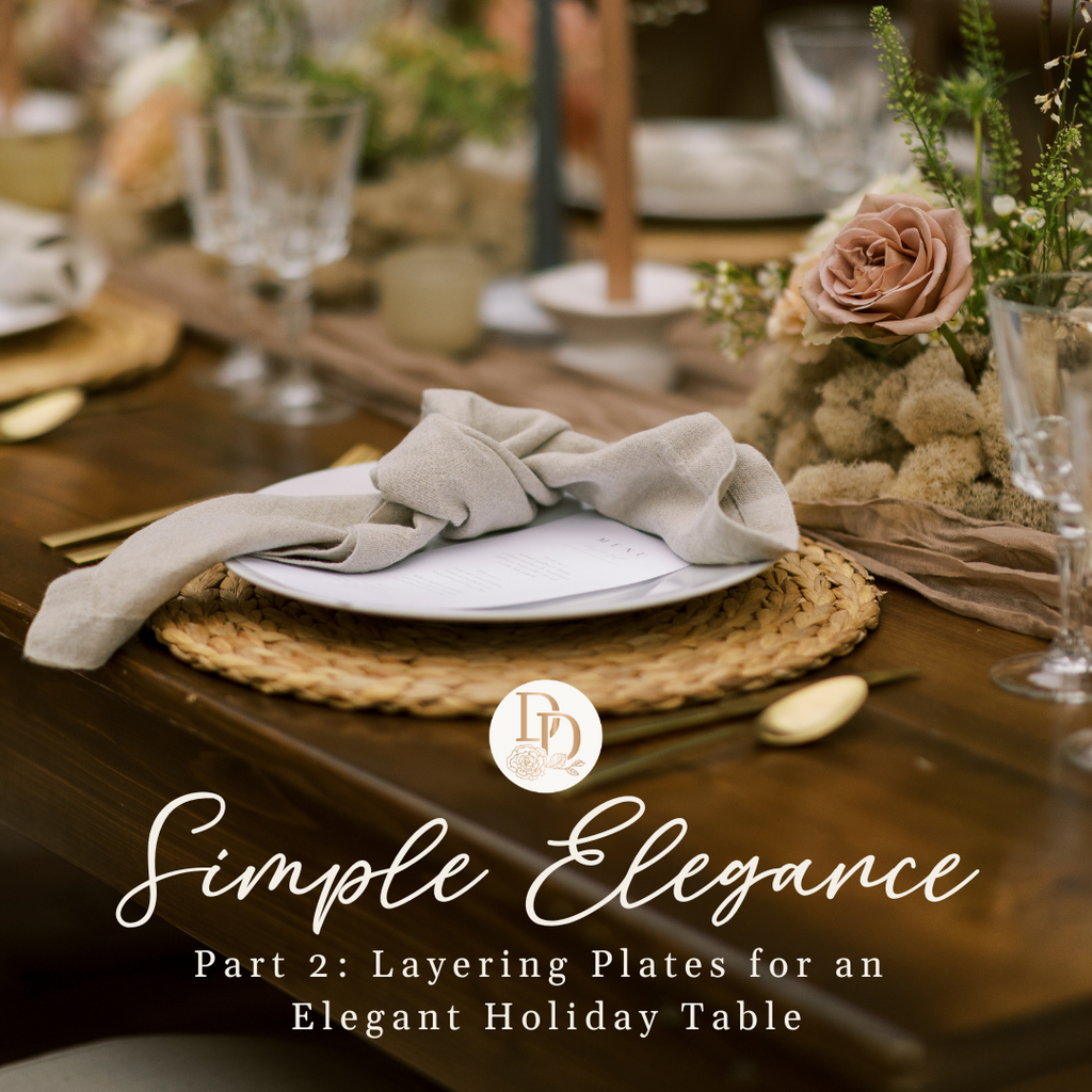 Simple Elegance Part 2: How to Layer Plates and Chargers for an Elegant Holiday Table Setting