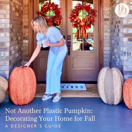 Not Another Plastic Pumpkin: A Designer's Fall Decor Guide