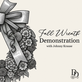 Fall wreath making demonstration event with guest designer Johnny Krause